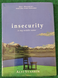 Image of INSECURITY IS MY MIDDLE NAME