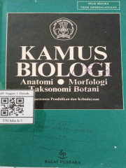 KAMUS BIOLOGI : anatomi, morfologi, taksonomi botani