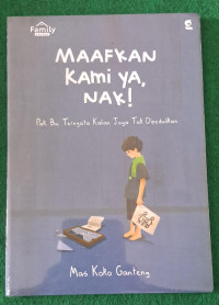 Image of MAAFKAN KAMI YA, NAK!