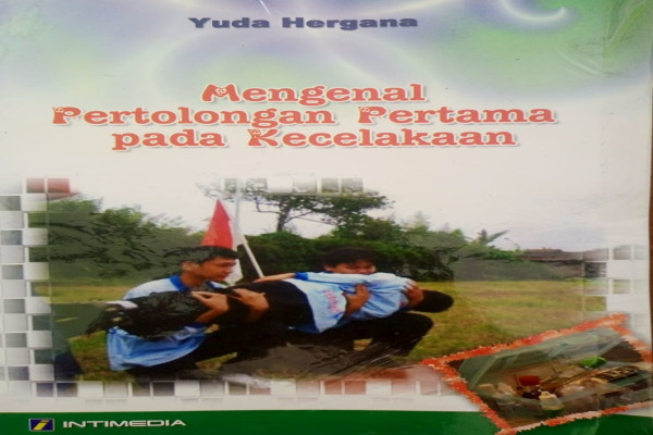 MENGENAL PERTOLONGAN PERTAMA PADA KECELAKAAN