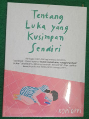 TENTANG LUKA YANG KUSIMPAN SENDIRI