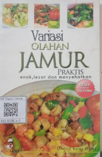 Image of VARIASI OLAHAN JAMUR PRAKTIS, ENAK, LEZAT, DAN MENYEHATKAN